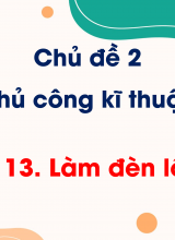 Chủ đề 2 - Bài 13 Làm đèn lồng